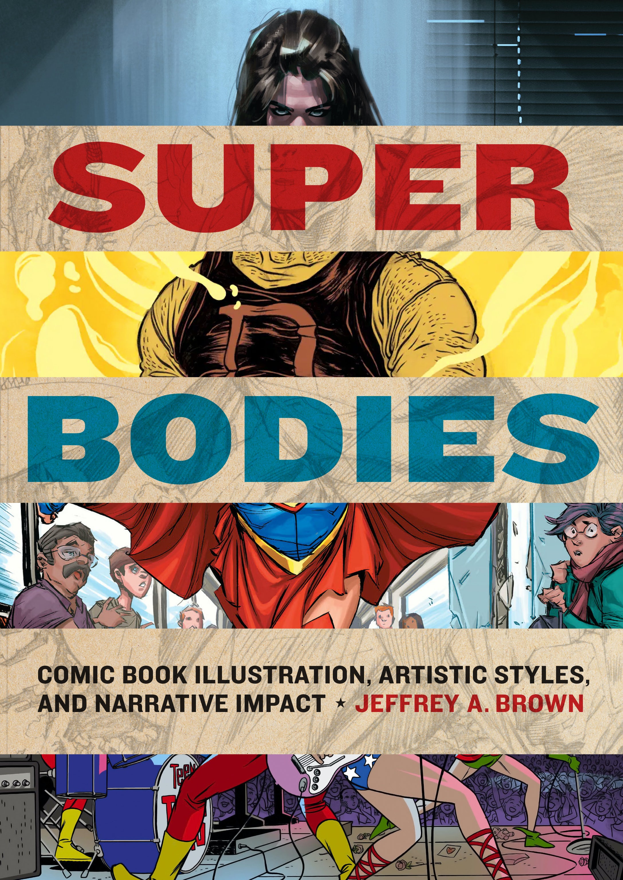 I’m Not a Hero, I’m Just Drawn That Way: A Review of Super Bodies: Comic Book Illustration, Artistic Styles, and Narrative Impact