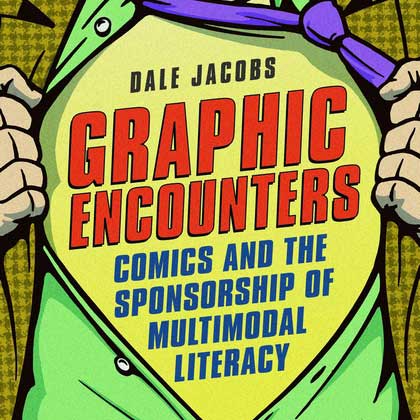 Alternative modalities – A Review of Graphic Encounters: Comics and the Sponsorship of Multimodal Literacy