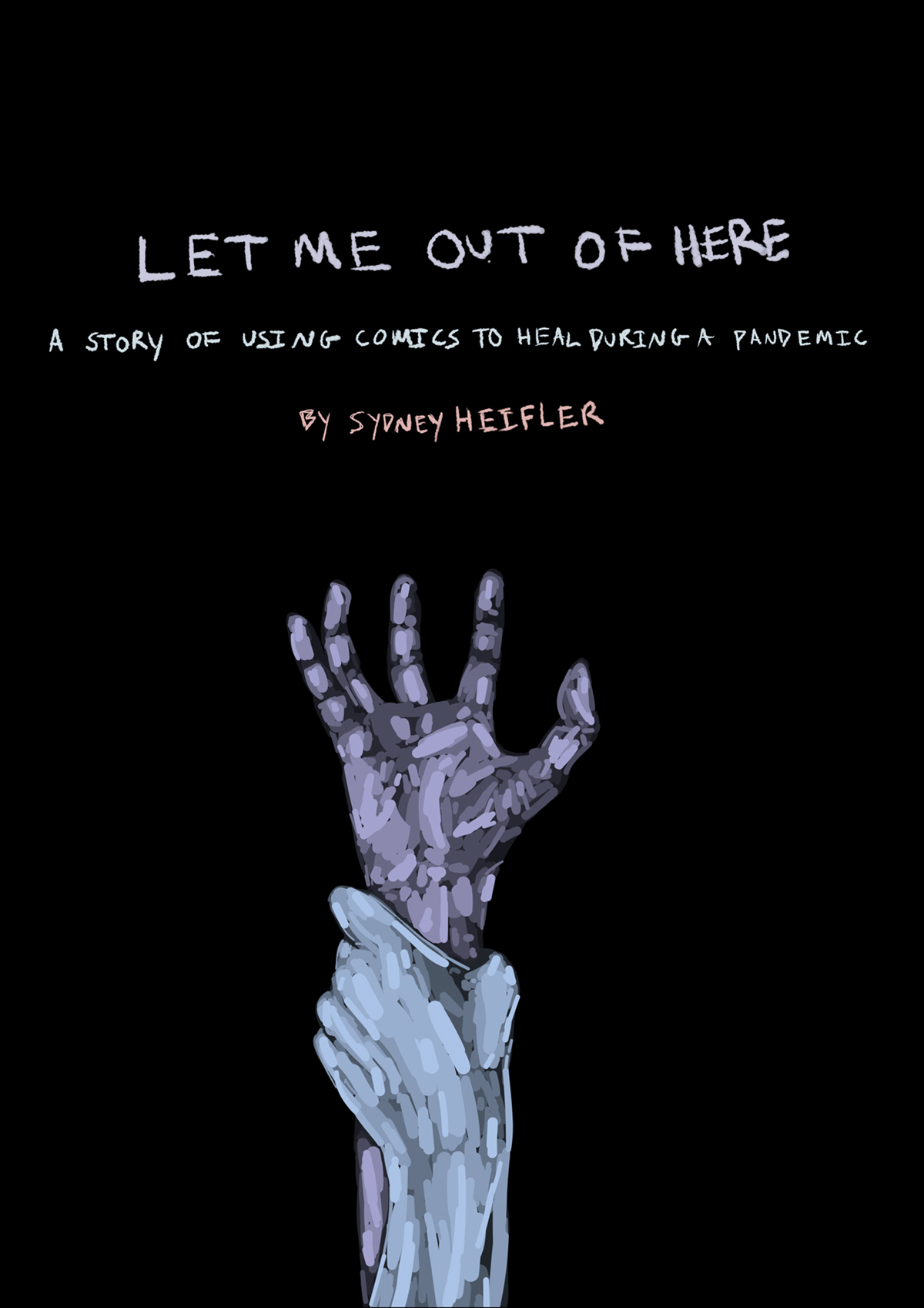 Let Me Out of Here: A Story of Using Comics to Heal During the Pandemic