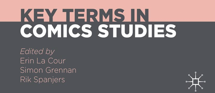 An Archive of the New: A Review of  Key Terms in Comics Studies